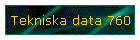 Tekniska data 760